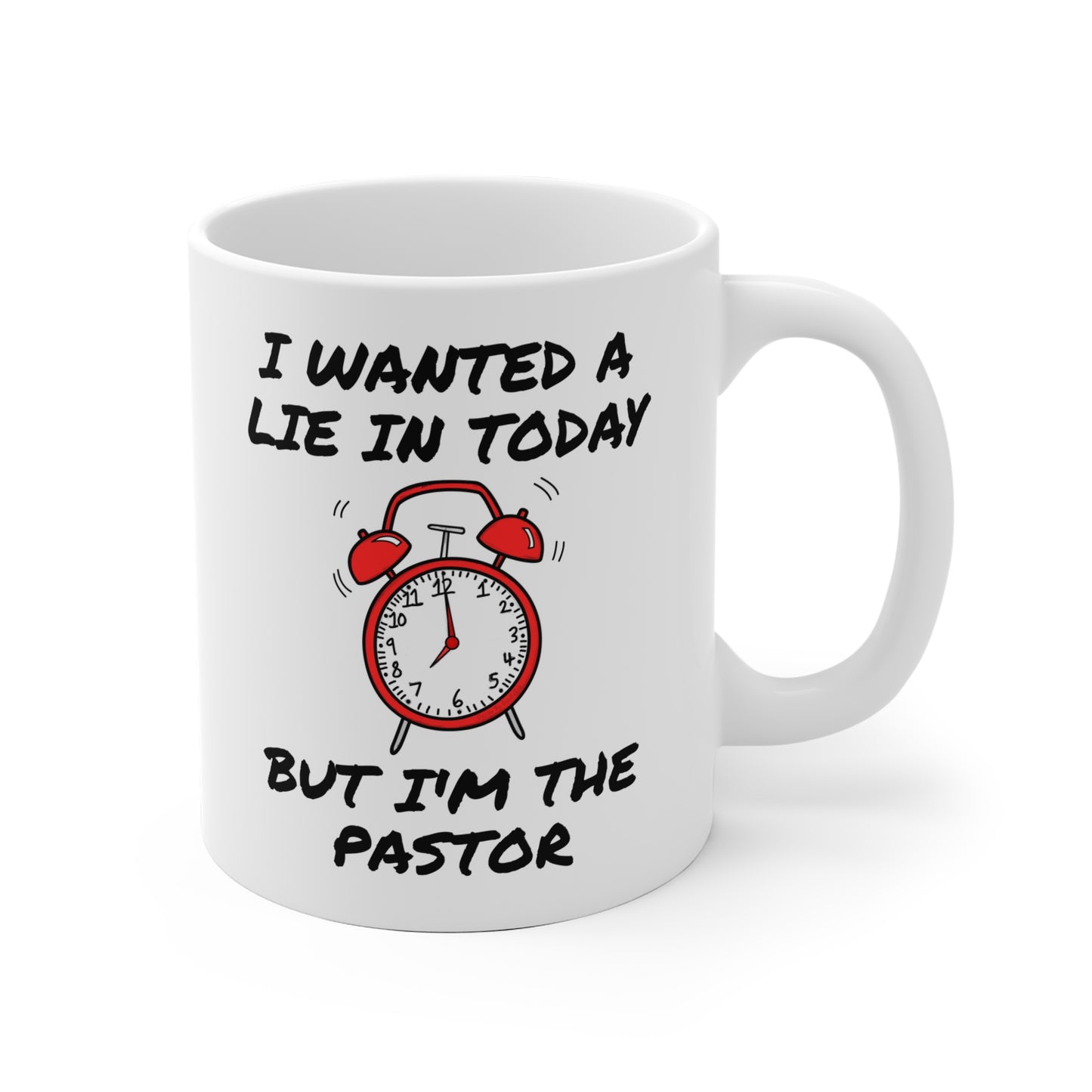 Church Pastor Mug - I Wanted A Lie In Today But I'm The Pastor - Funny Christian Gift