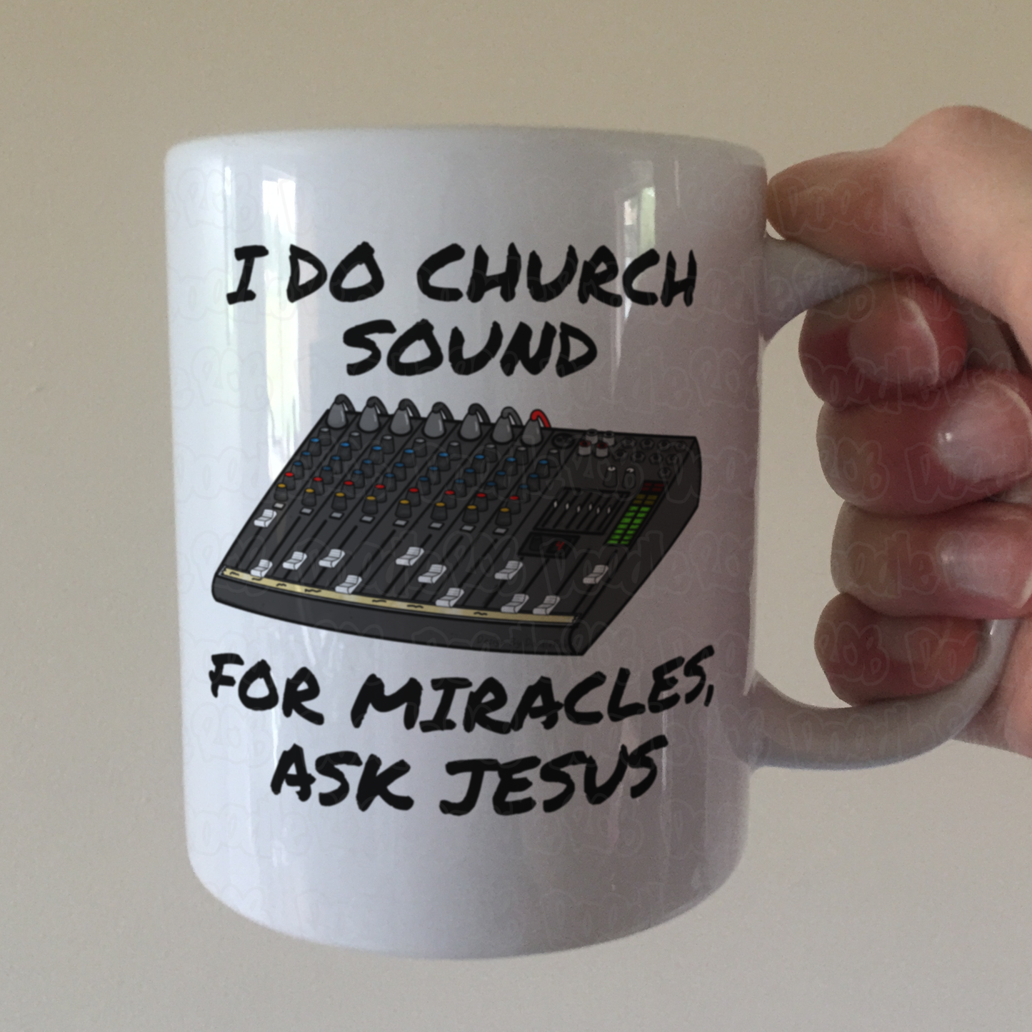 Church Sound Mug - I Do Church Sound, For Miracles Ask Jesus