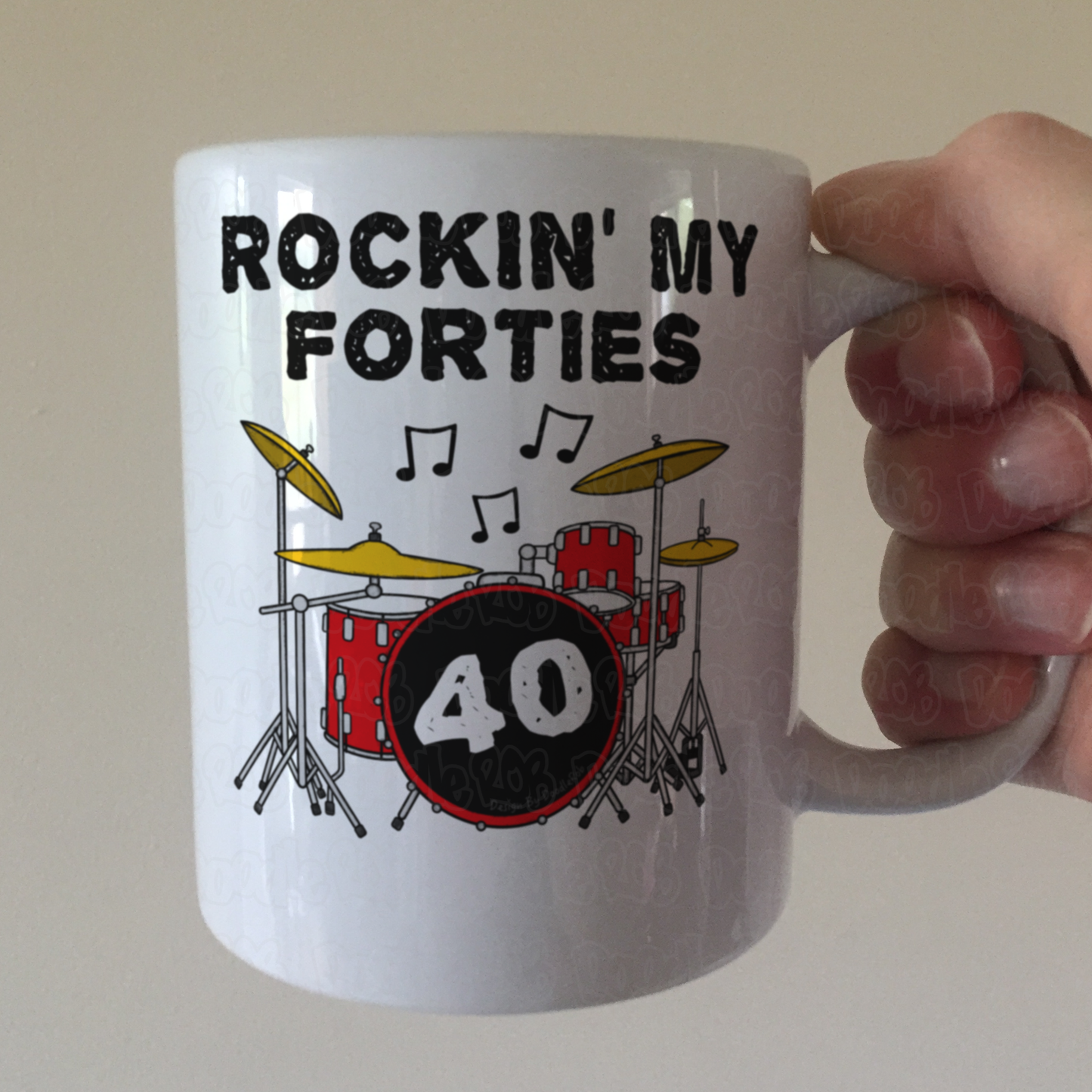 40th Birthday Drummer Mug - Rockin' My Forties - Gift For 40 Year Old - Drum Teacher Mug