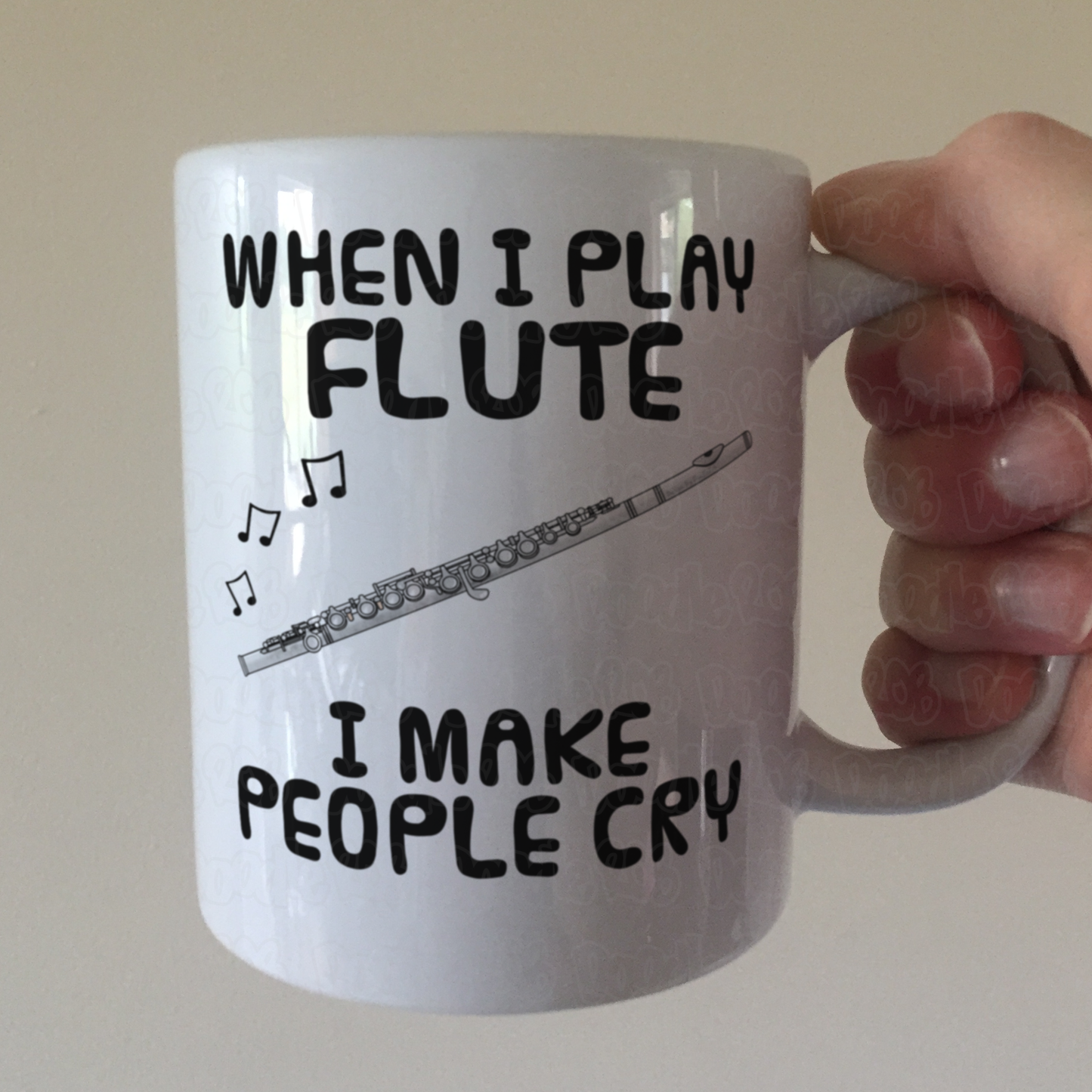 Funny Flute Mug - When I Play Flute, I Make People Cry - Flautist Woodwind Musician Gift