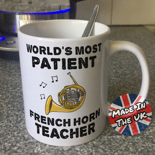 Funny French Horn Teacher Mug - World's Most Patient Horn Teacher - Brass Teacher Gift