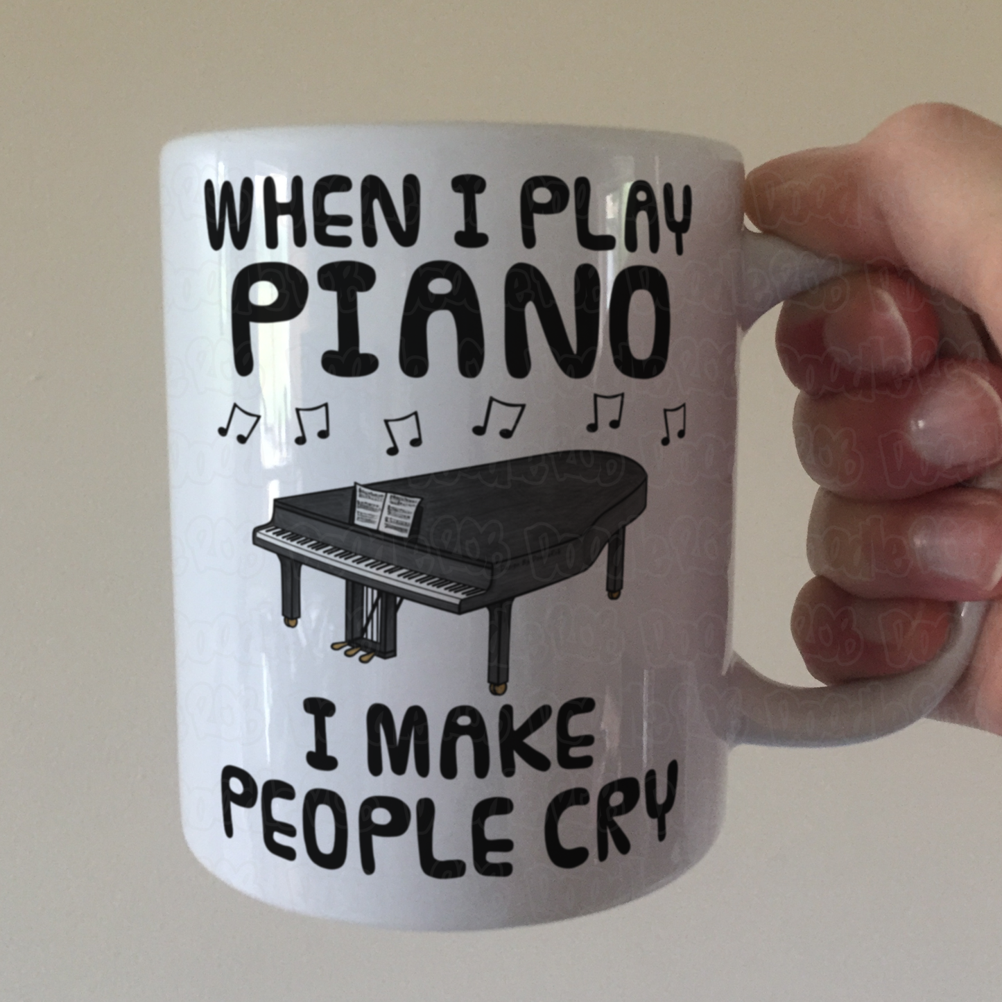 Funny Piano Mug (Grand Piano) - When I Play Piano, I Make People Cry - Pianist Musician Gift