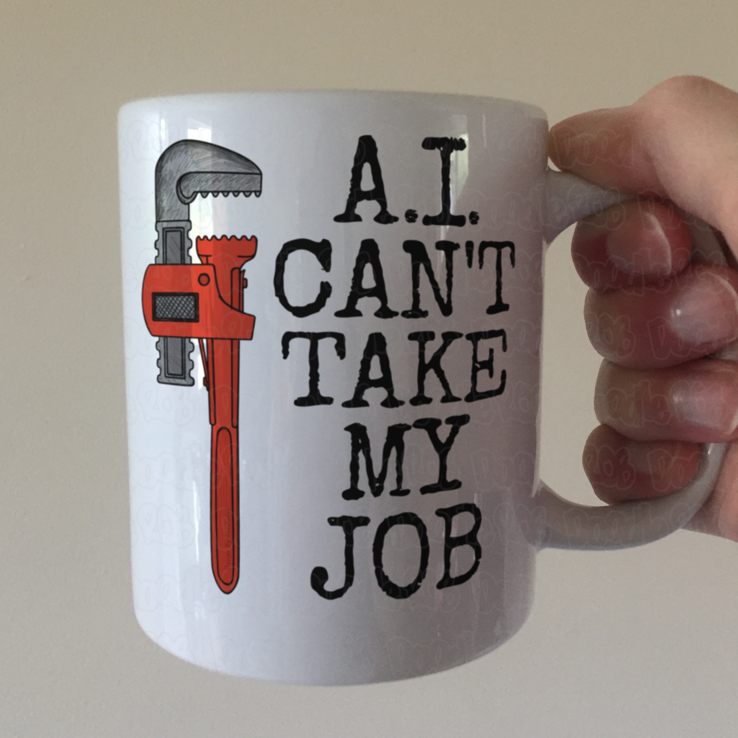 Funny Plumber Mug - A.I. Can't Take My Job - Gift For Tradesman