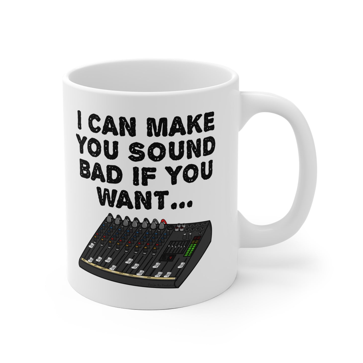 Funny Sound Guy Mug - I Can Make You Sound Bad If You Want - Sound Engineer Humour