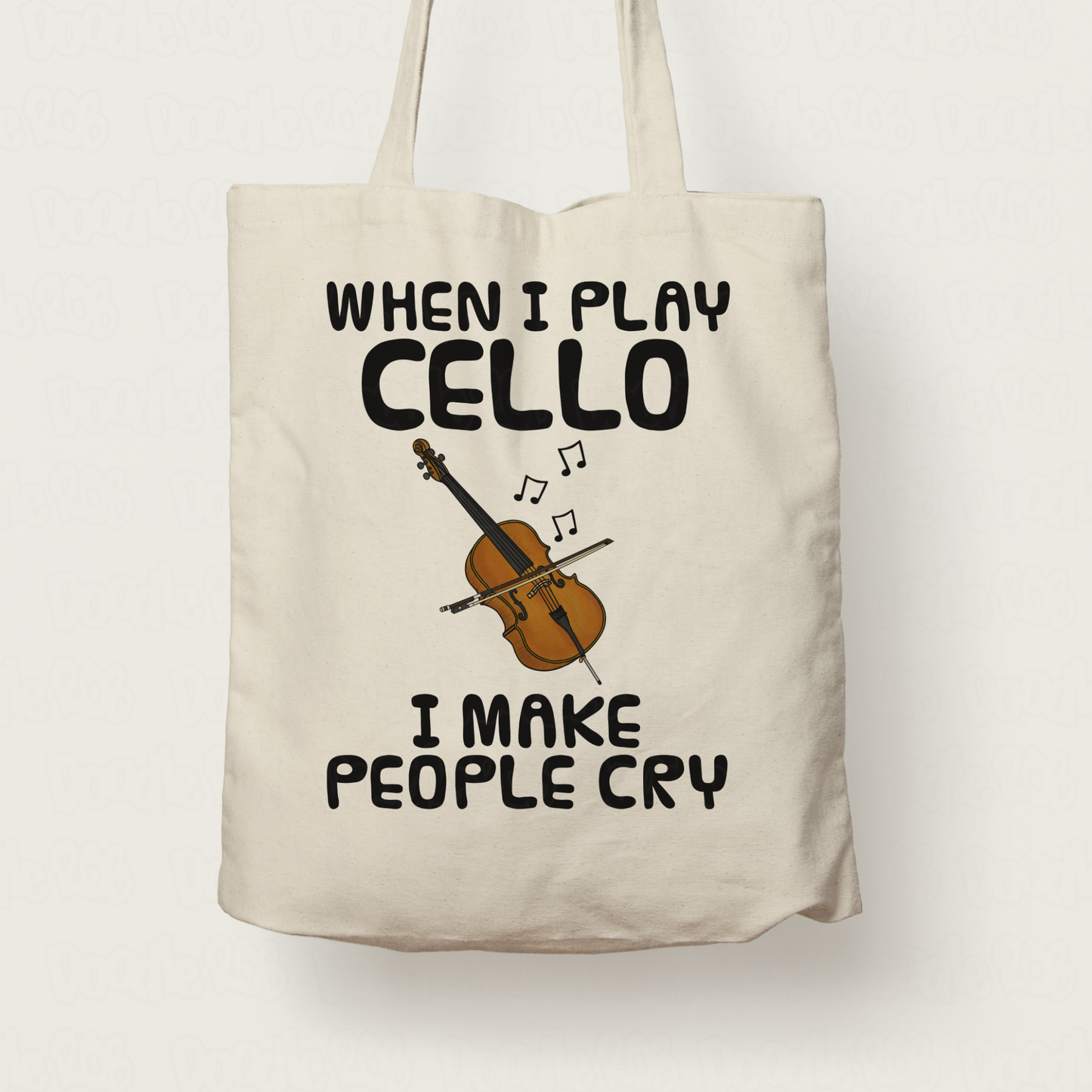 Funny Cello Tote Bag - When I Play Cello, I Make People Cry - Cellist Musician Gift
