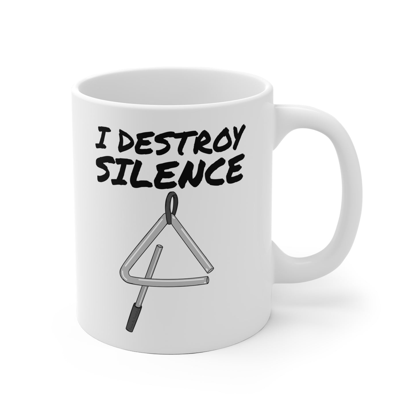 Triangle Player Mug - I Destroy Silence - Gift For Percussionist - Funny Orchestra Mug