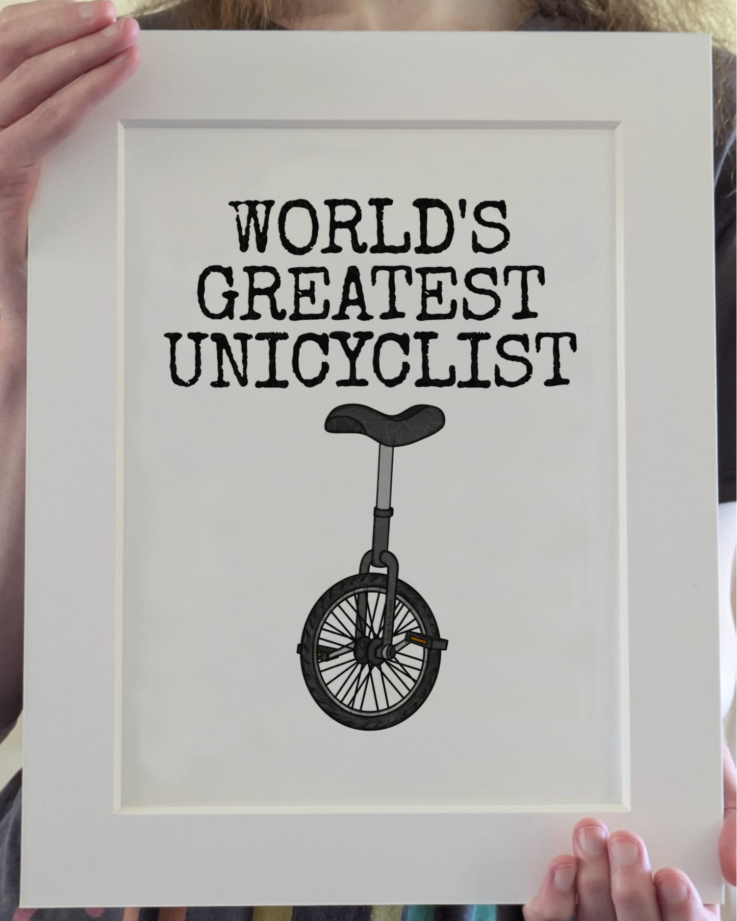 Funny Unicycle Art Print (Wall Art) - World's Greatest Unicyclist - Cycling Enthusiast Home Decor