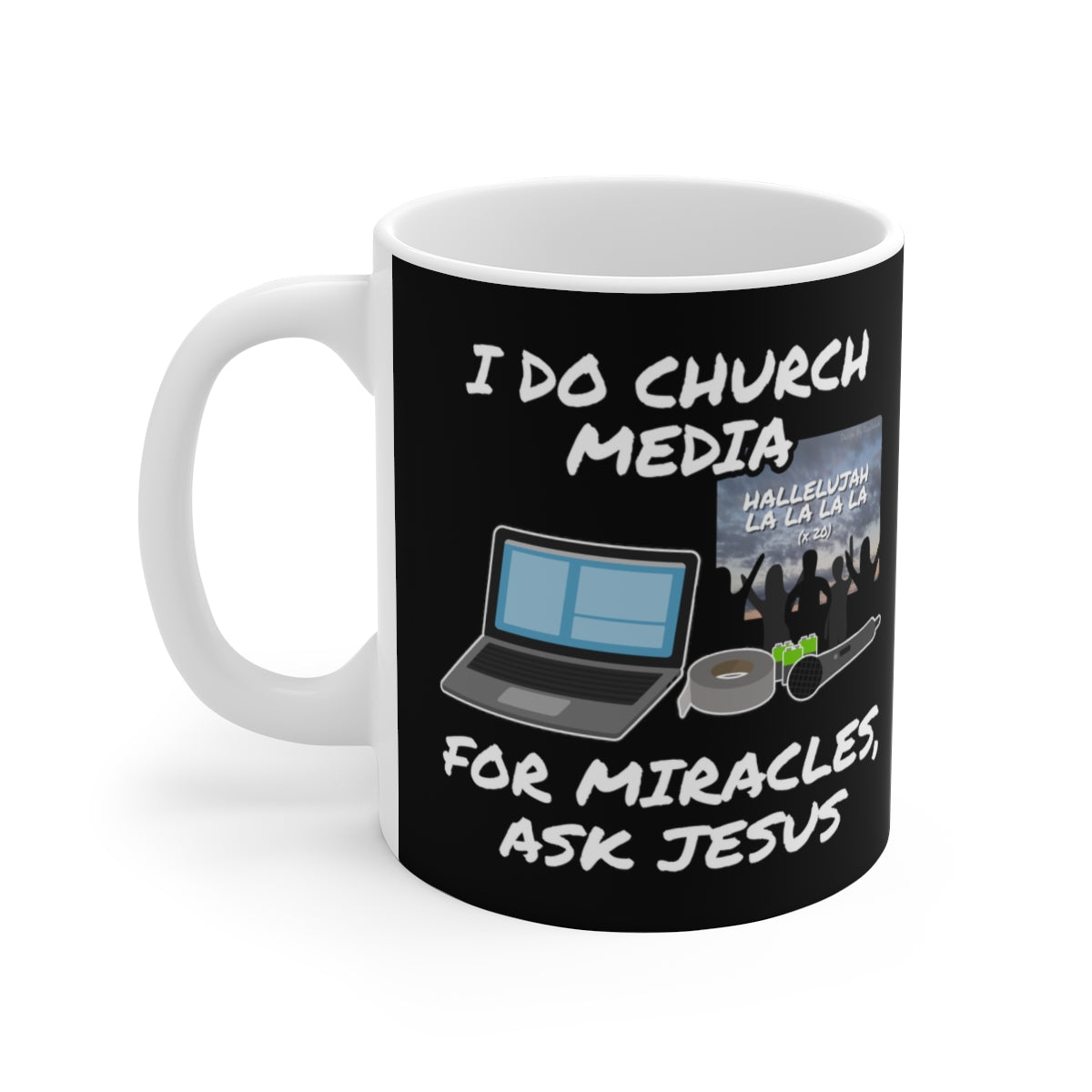 Church Media Mug - I Do Church Media, For Miracles Ask Jesus
