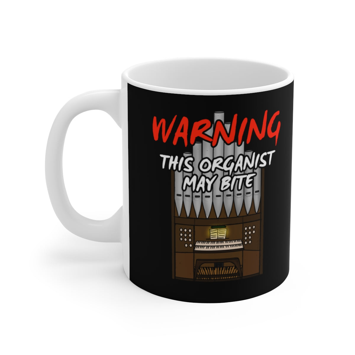 Church Organ Mug - This Organist May Bite - Funny Church Organist Gift