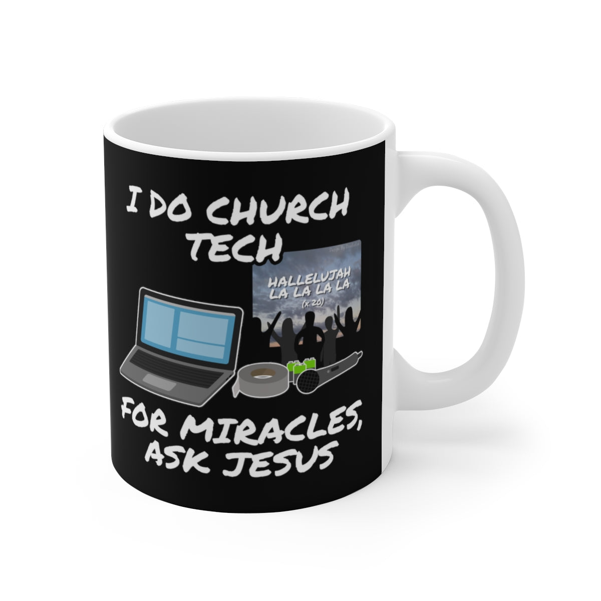 Church Tech Mug - I Do Church Tech, For Miracles Ask Jesus
