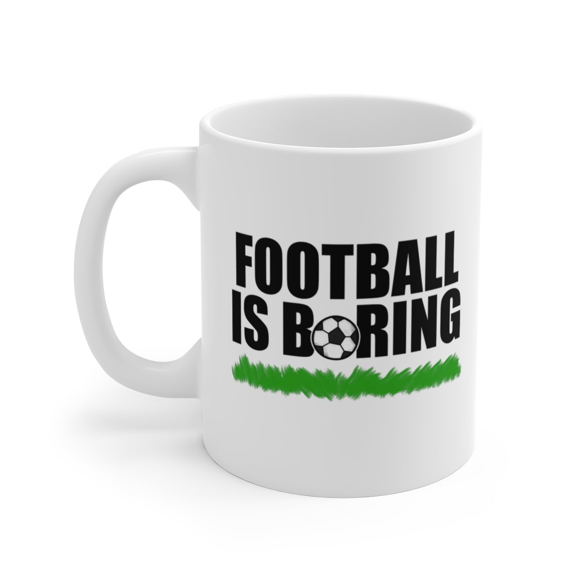 Football Is Boring Mug - Funny Football Mug - Football Joke Gift