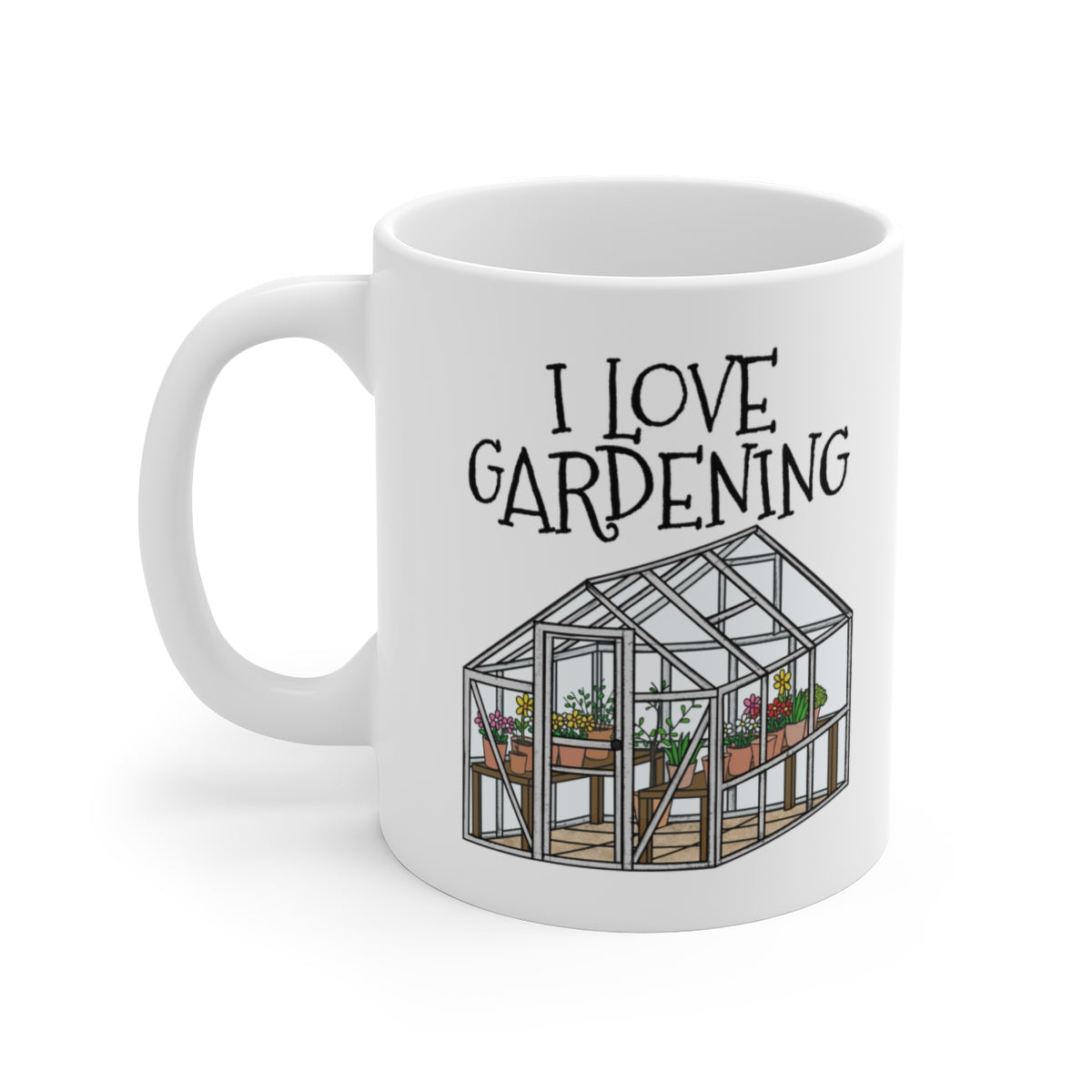Gardener Mug - I Love Gardening - Horticulturalist Gift - Plant Lover Mug