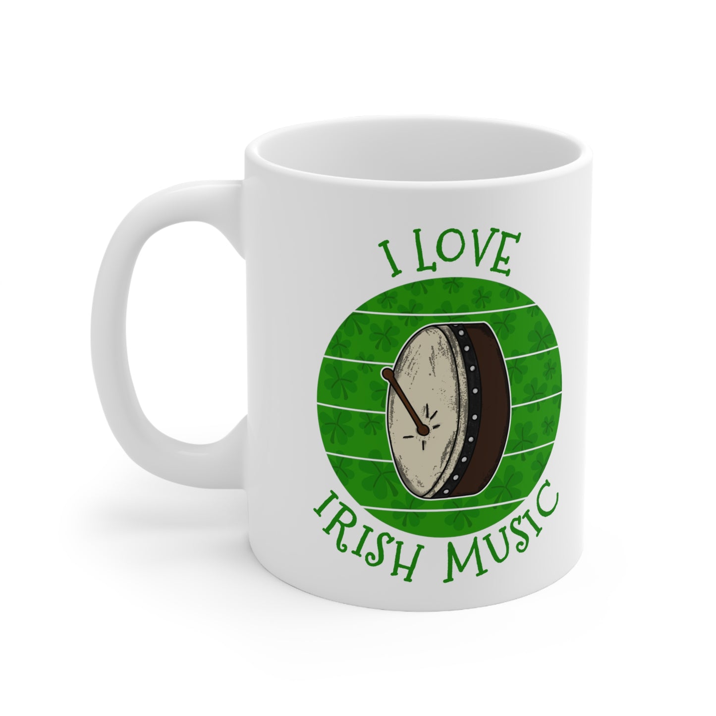 Irish Bodhrán Mug - I Love Irish Music - Drummer Mug - St Patrick's Day Gift
