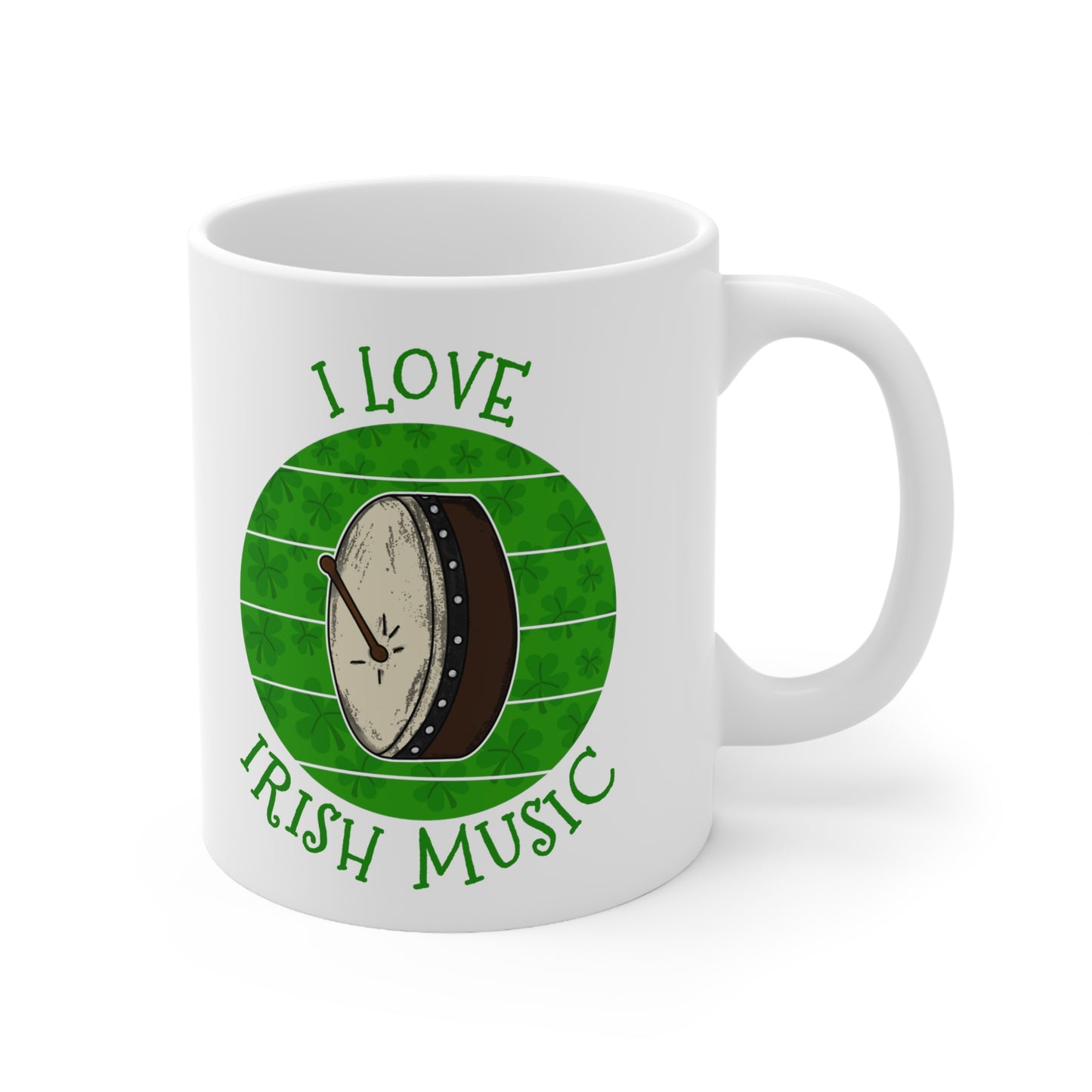 Irish Bodhrán Mug - I Love Irish Music - Drummer Mug - St Patrick's Day Gift
