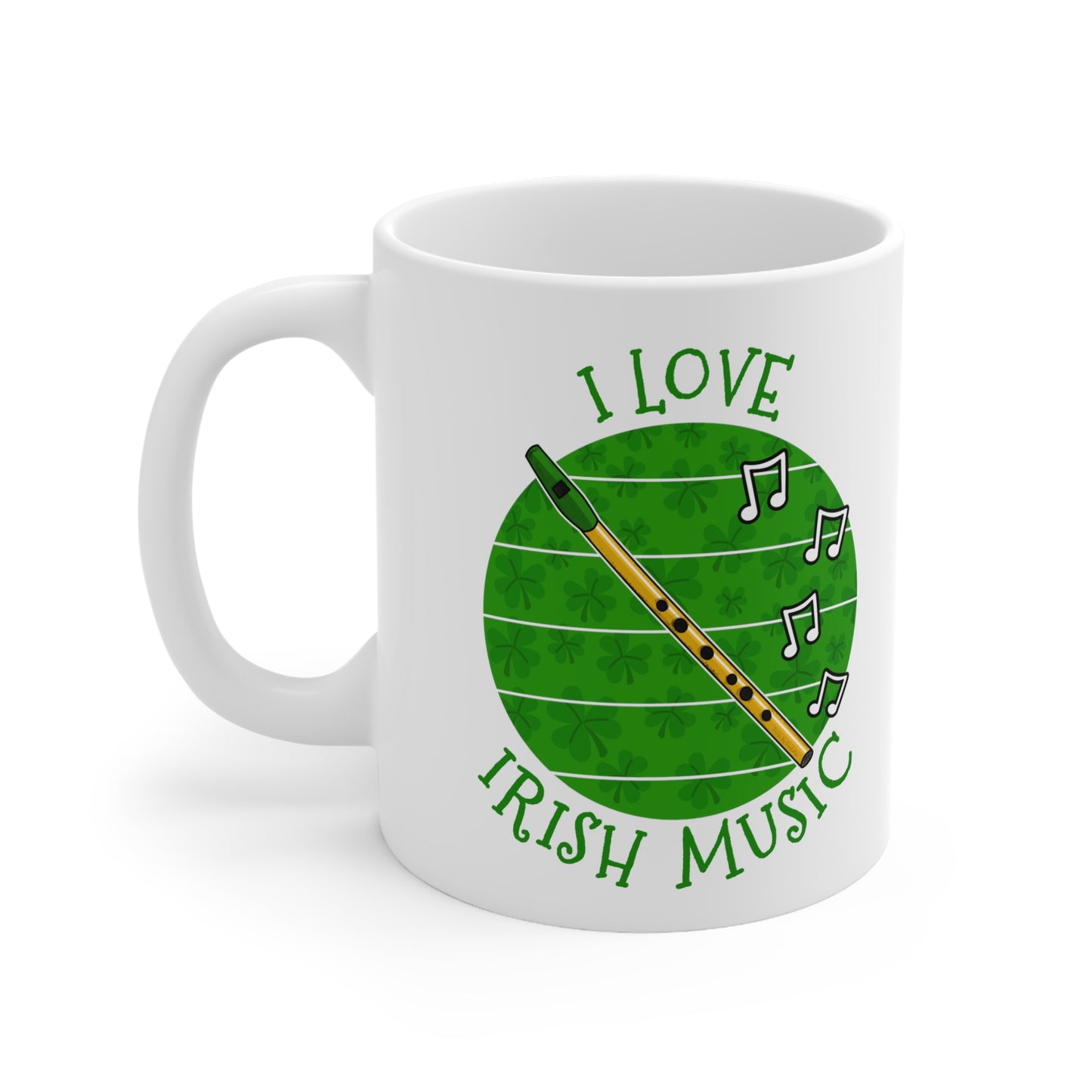 Irish Whistle Mug - I Love Irish Music - Irish Musician Mug - St Patrick's Day Gift