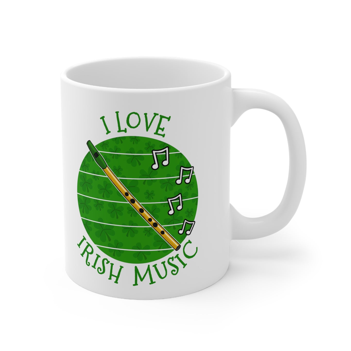 Irish Whistle Mug - I Love Irish Music - Irish Musician Mug - St Patrick's Day Gift