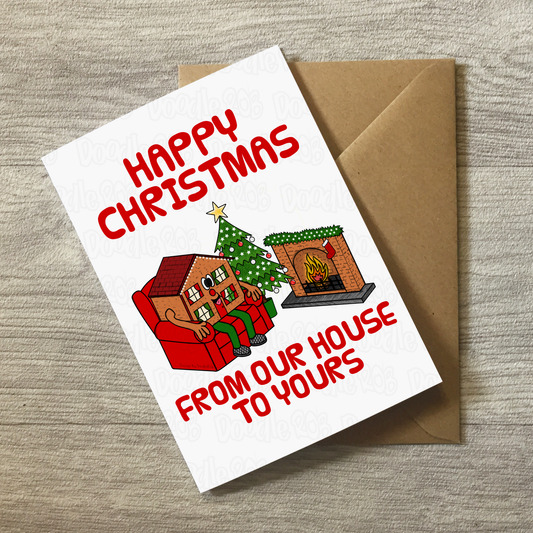 Funny Household Christmas Card - From Our House To Yours - Cosy Xmas Card