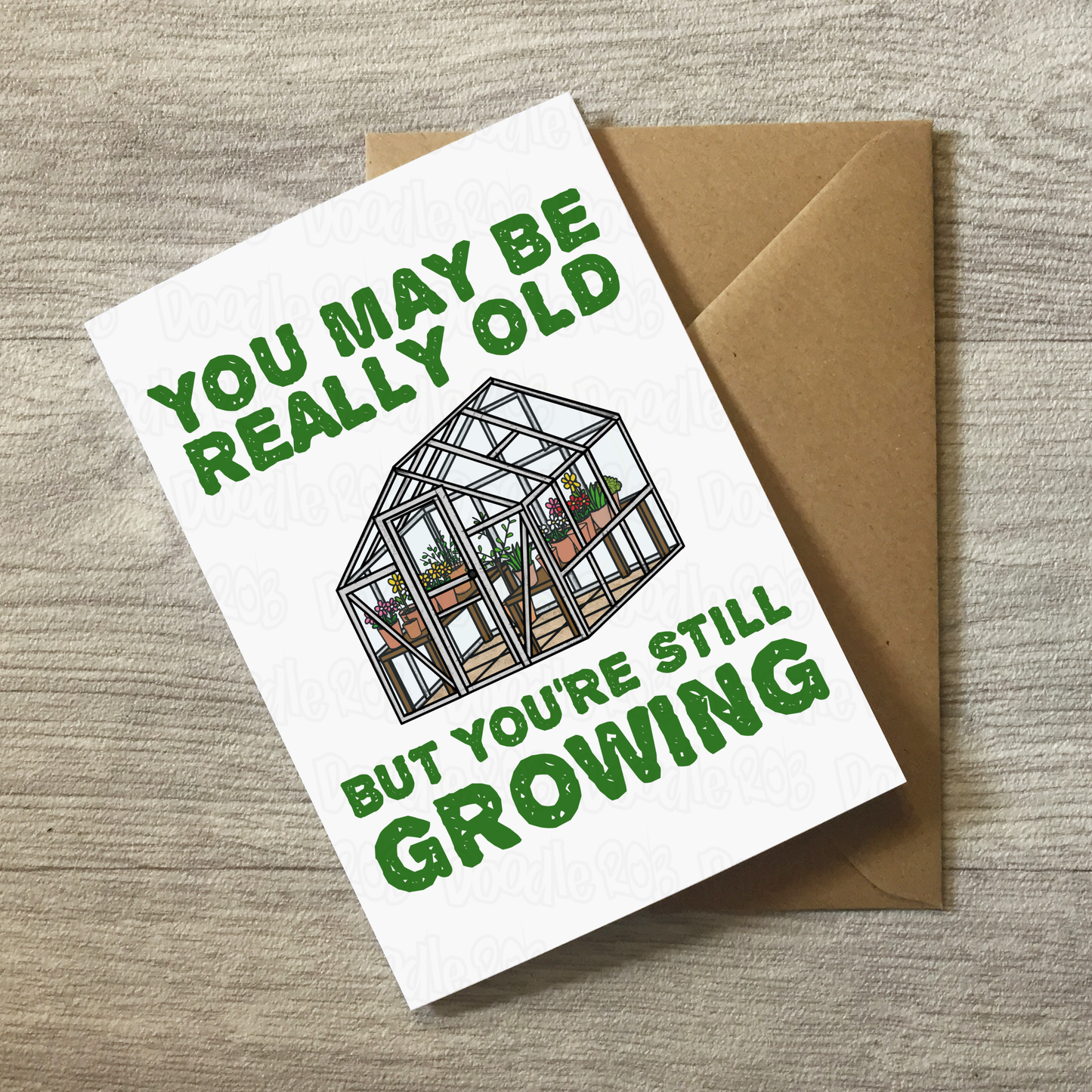 Funny Gardening Birthday Card - You May Be Really Old, But You're Still Growing - Sarcastic Card For Gardener