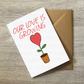 Romantic Gardening Greeting Card - Our Love Is Growing - Gardener Valentines Anniversary Card