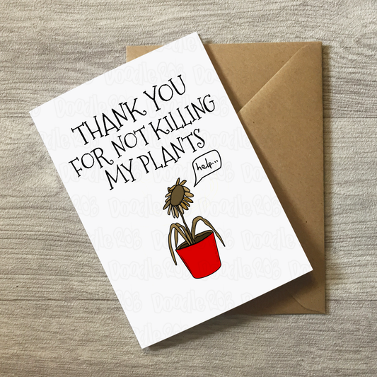 Funny House Sitting Card - Thank You For Not Killing My Plants - Sarcastic Thank You Card