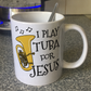Christian Tuba Mug - I Play Tuba For Jesus - Church Tuba Player Gift