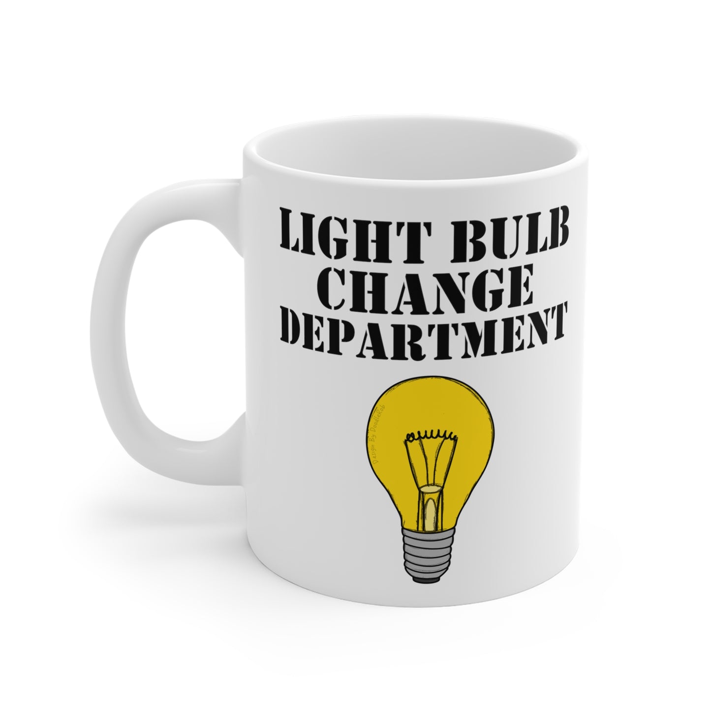 Funny Light Bulb Mug - Light Bulb Change Department - Joke Gift For Him