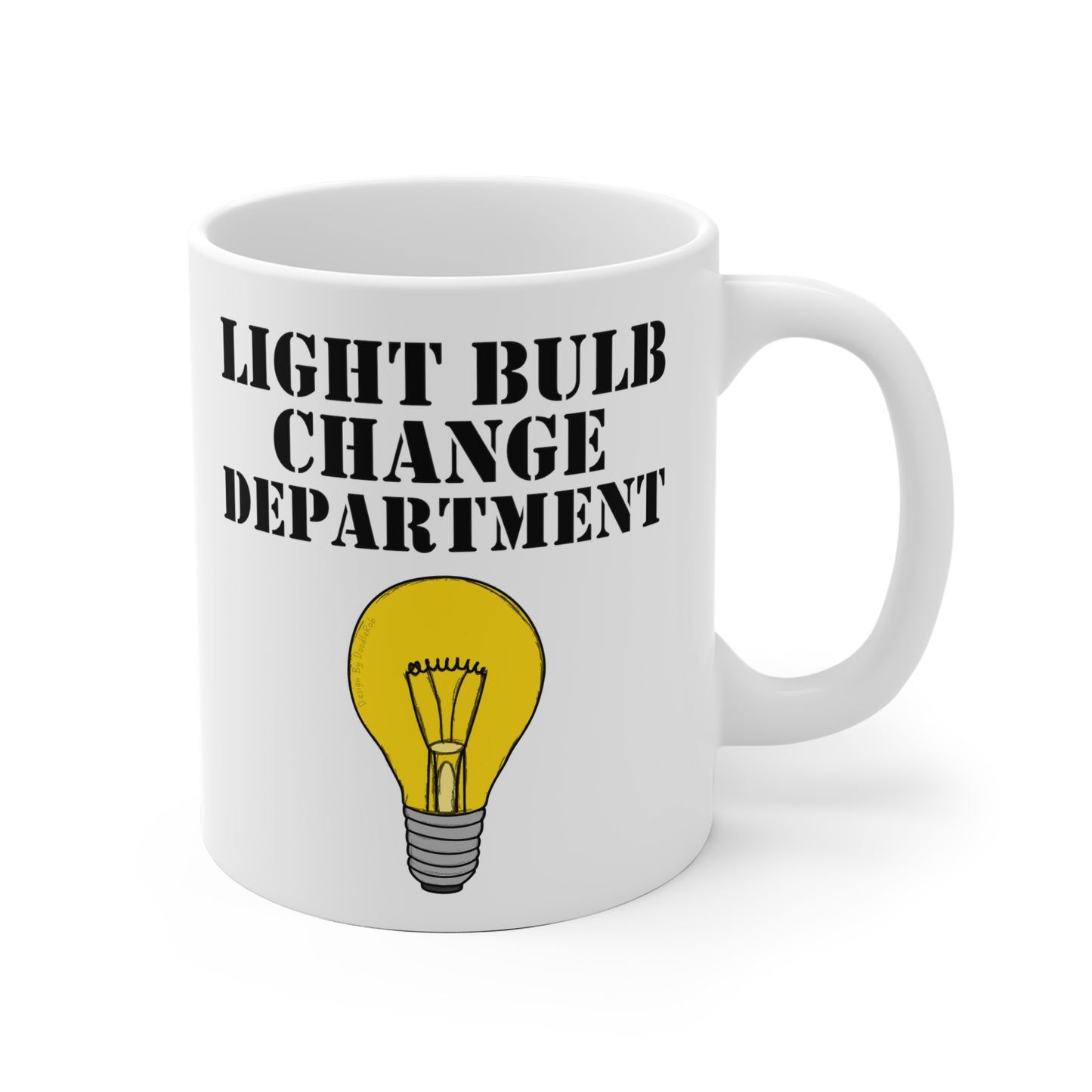 Funny Light Bulb Mug - Light Bulb Change Department - Joke Gift For Him