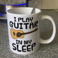 Funny Acoustic Guitar Mug - I Play Guitar In My Sleep - Guitarist Musician Gift