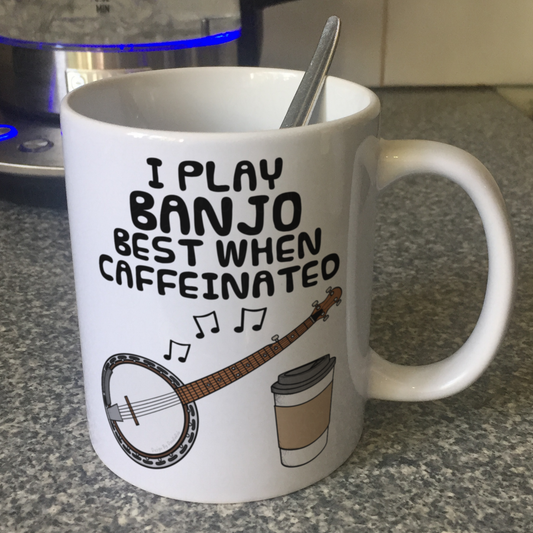 Banjo Coffee Mug - I Play Banjo Best When Caffeinated - Banjoist Folk Musician Gift