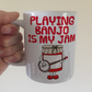 Funny Banjo Mug - Playing Banjo Is My Jam - Gift For Banjoist - Folk Musician Gift