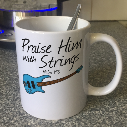 Church Bass Guitar Mug - Praise Him With Strings (Psalm 150) - Gift For Christian Bassist