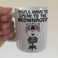 Funny Cat Mug - You'll Have To Speak To The Meownager - Funny Gift For Home Worker