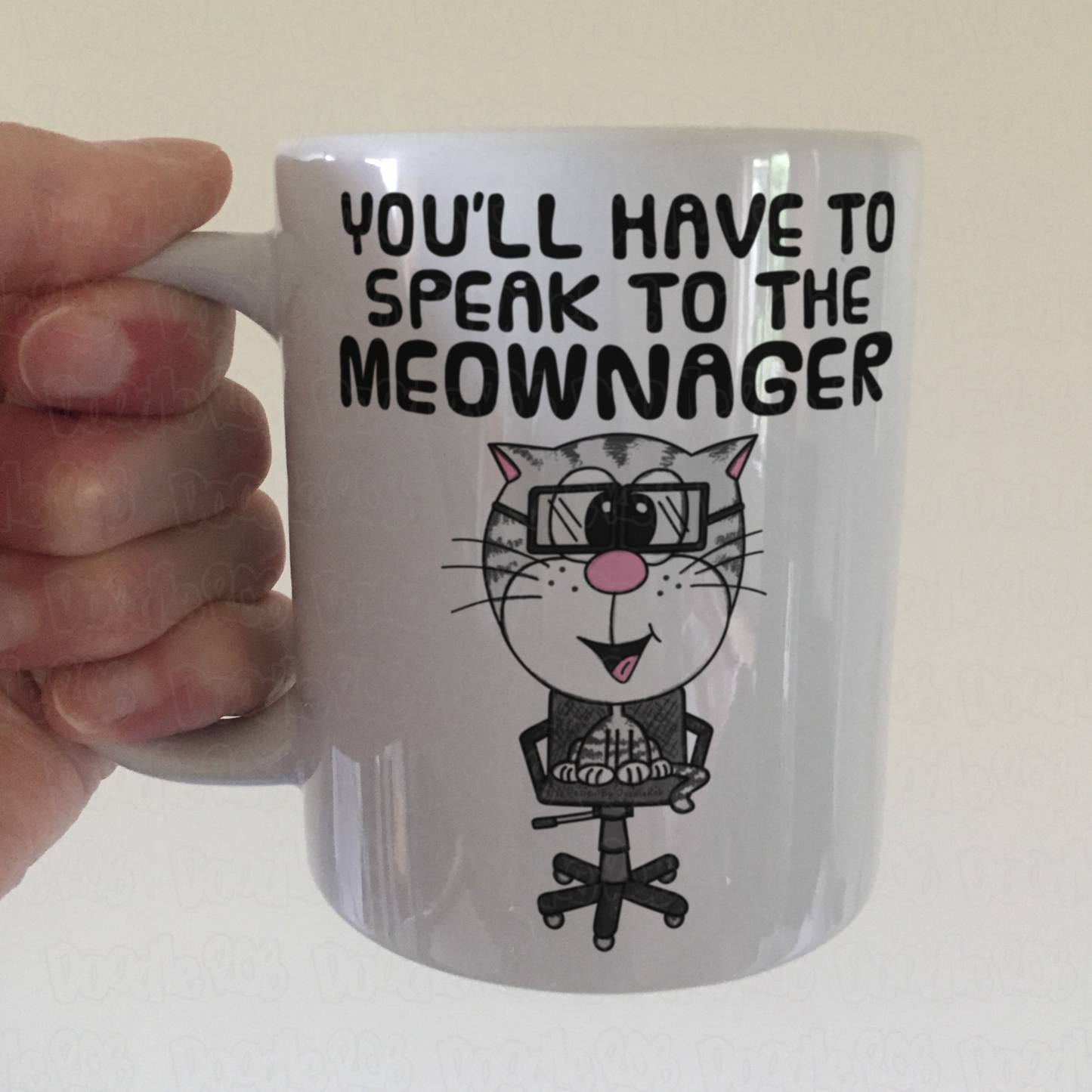 Funny Cat Mug - You'll Have To Speak To The Meownager - Funny Gift For Home Worker