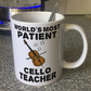 Funny Cello Teacher Mug - World's Most Patient Cello Teacher - String Teacher Sarcastic Gift
