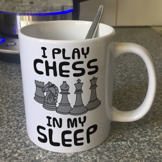 Funny Chess Mug - I Play Chess In My Sleep - Chess Player Gift