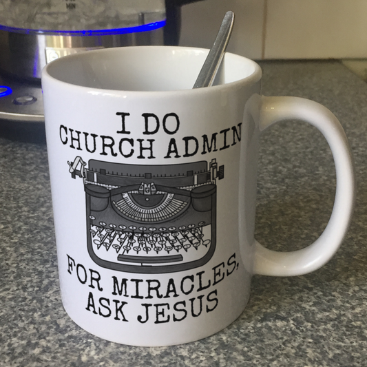 Church Admin Mug - For Miracles, Ask Jesus - Christian Administrator Gift