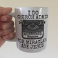 Church Admin Mug - For Miracles, Ask Jesus - Christian Administrator Gift