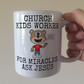 Church Kids Worker Mug - For Miracles, Ask Jesus - Funny Christian Sunday School Gift