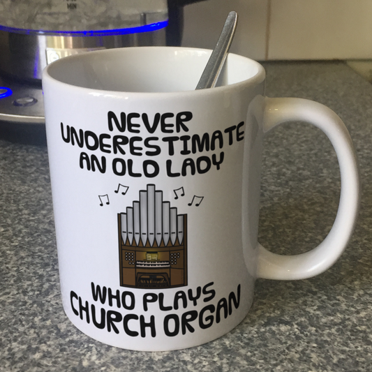 Funny Church Organist Mug - Never Underestimate An Old Lady Who Plays Church Organ - Musician Gift For Her