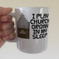 Funny Church Organist Mug - I Play Church Organ In My Sleep