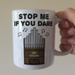 Church Organist Mug - Stop Me If You Dare - Funny Church Organ Gift
