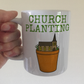 Church Planting Mug - Gift For Pastor - Funny Church Mug - Christian Gardening Gift