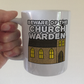 Church Warden Mug - Beware Of The Church Warden - Funny Christian Gift