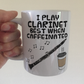 Clarinet Coffee Mug - I Play Clarinet Best When Caffeinated - Clarinetist Woodwind Musician Gift