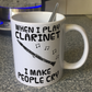 Funny Clarinet Mug - When I Play Clarinet, I Make People Cry - Clarinetist Woodwind Musician Gift