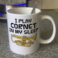 Funny Cornet Mug - I Play Cornet In My Sleep - Cornetist Brass Musician Gift