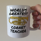 Cornet Teacher Mug - World's Greatest Cornet Teacher - Brass Teacher Gift