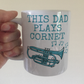 Cornet Father's Day Mug - This Dad Plays Cornet - Cornetist Brass Musician Gift