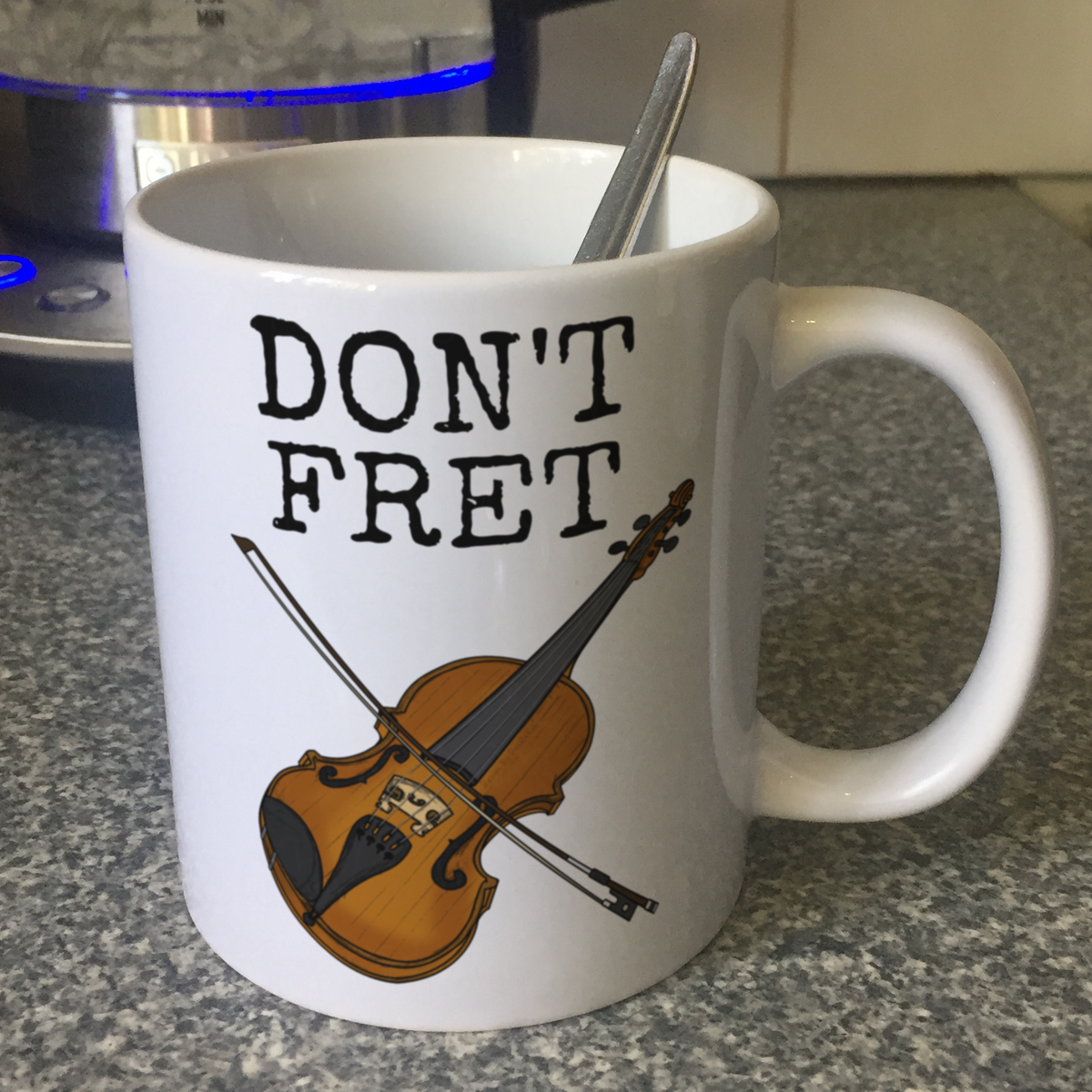 Funny Violin Mug - Don't Fret - Gift For Violinist - String Musician Gift