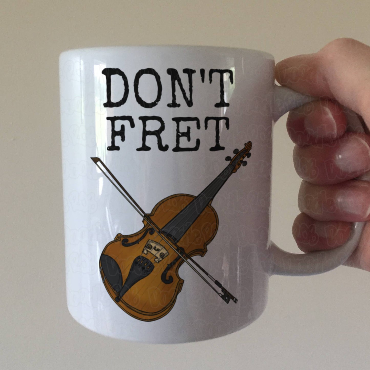 Funny Violin Mug - Don't Fret - Gift For Violinist - String Musician Gift